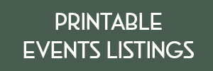 Click to view printable events listings