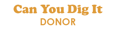 Can You Dig It donor