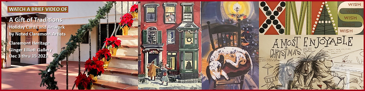 Brief video of Dec 2022 Holiday Cards Exhibition at Claremont Heritage Ginger Elliott Gallery