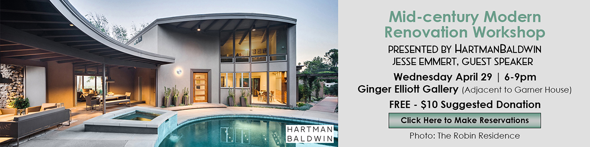 HartmanBaldwin presents a Mid-century Modern Renovation Workshop | Wed April 29 at 6pm | Ginger Elliott Center | Click image to make reservations
