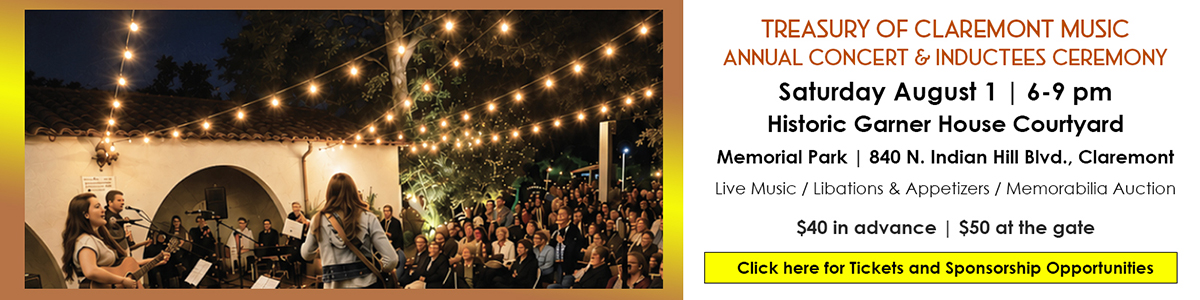 Treasury of Claremont Music concert and inductees ceremony Sat Aug 1st 6-9pm Garner House Courtyard $40 advance