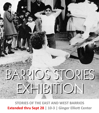 Stories of the East and West Barrios - Exhibition