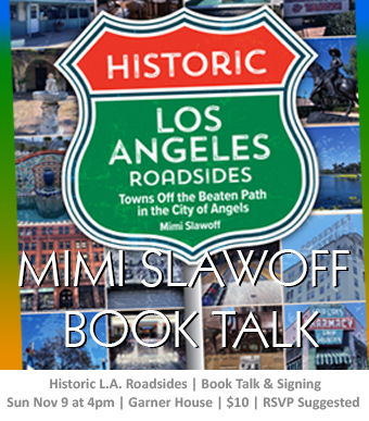 Mimi Slawoff Talk and BooksigningHistoric Los Angeles Roadsides $10 Click to make reservations