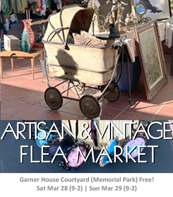 Artisan and Vintage Flea Market Sat and Sun Mar 28 and 29 9-2 Garner House Courtyard Free Admission