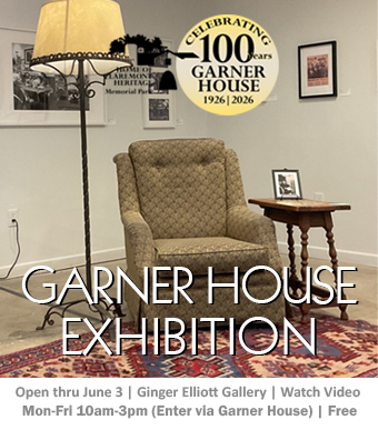 Garner House Centennial Exhibition Now thru June 3 | 10am-3pm at Ginger Elliott Gallery